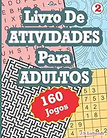 Livro De ATIVIDADES Para ADULTOS: 160 Jogos