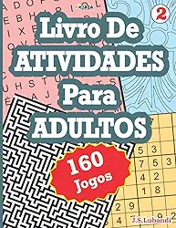 Livro De ATIVIDADES Para ADULTOS: 160 Jogos