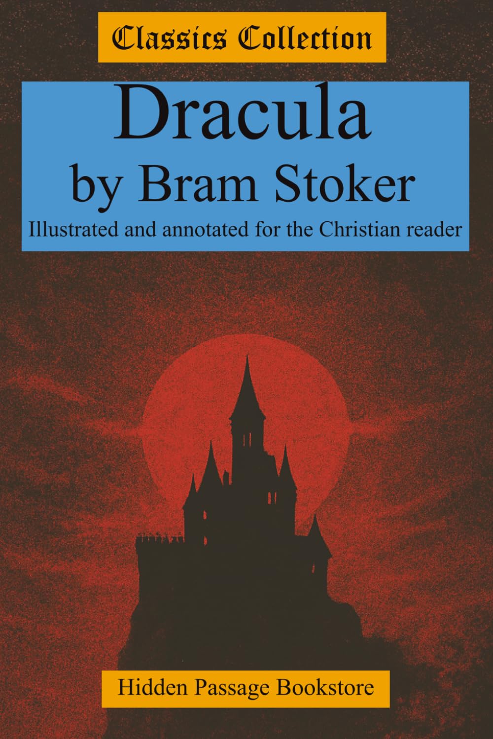 Dracula: Illustrated and Annotated for the Christian Reader