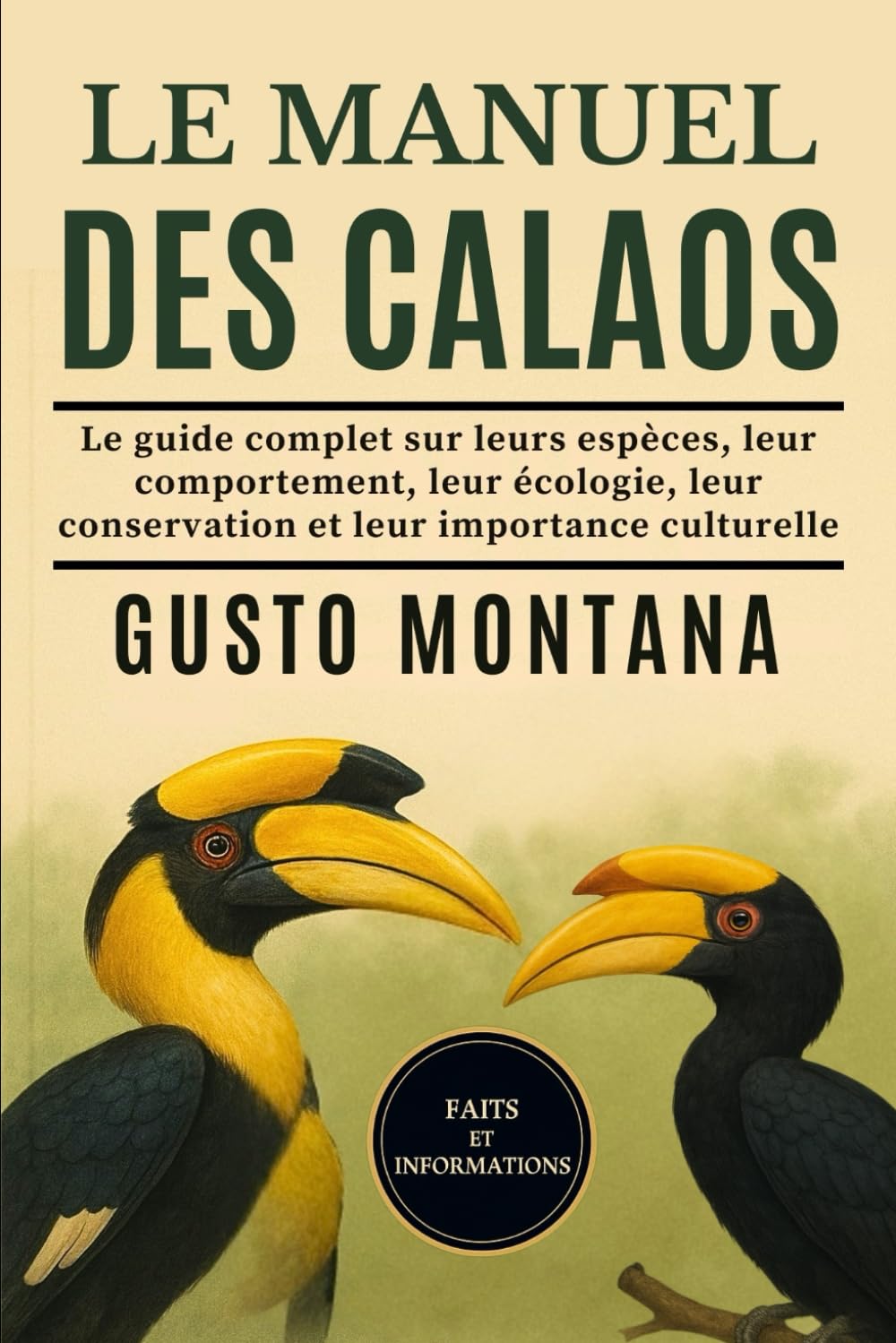 LE MANUEL DES CALAOS: Le guide complet sur leurs espèces, leur comportement, leur écologie, leur conservation et leur importance culturelle