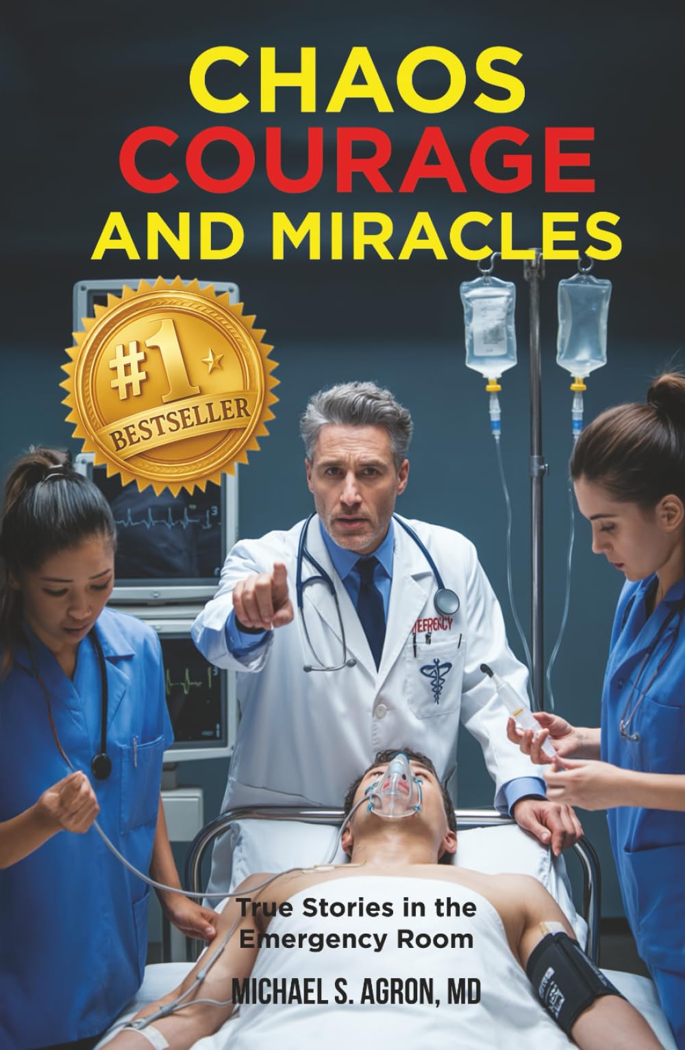 Chaos, Courage, and Miracles: True Stories in the Emergency Room