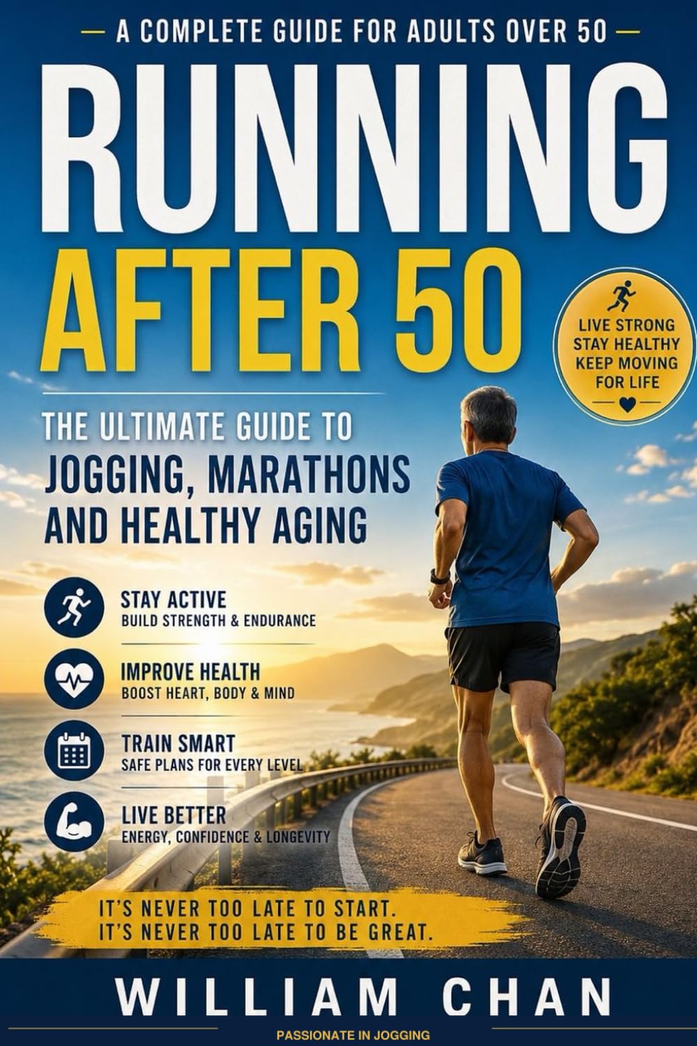 Strong Steps After 50: A Marathon Runner’s Guide to Healthy Aging, Safe Running, Weight Management, and Lifelong Strength