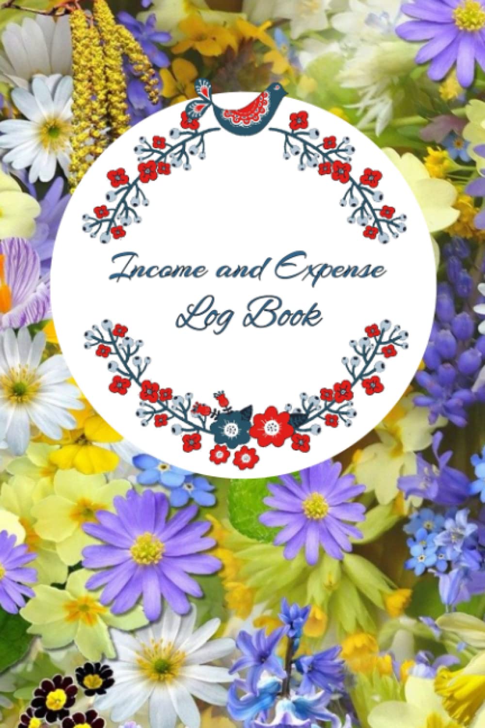 Income and Expense Log Book - Expense Organizer to Help Make Your Life Easier at Tax Time