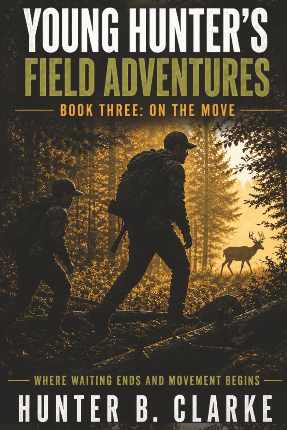 The Young Hunter's Field Adventures: On the Move: 3