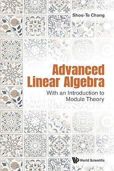 Advanced Linear Algebra: With An Introduction To Module Theory: WITH AN INTRO TO MODULE THEORY-Wow! eBook