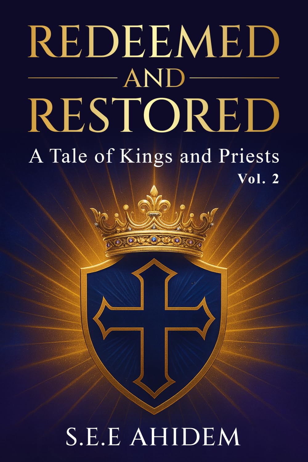 Redeemed and Restored: A Tale of Kings and Priests (Vol 2)