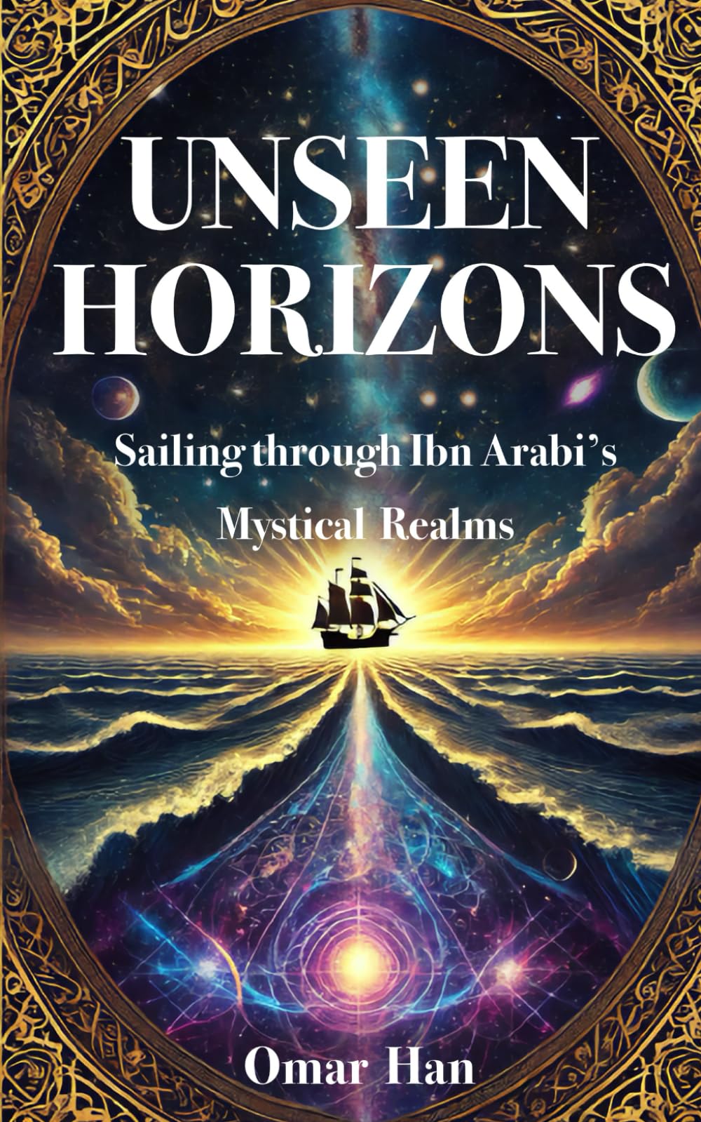Unseen Horizons: Sailing through Ibn Arabi’s Mystical Realms