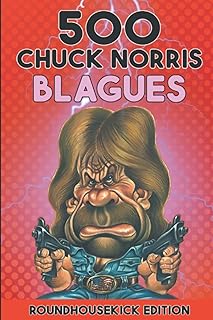 500 Blagues de Chuck Norris: Roundhousekick Edition