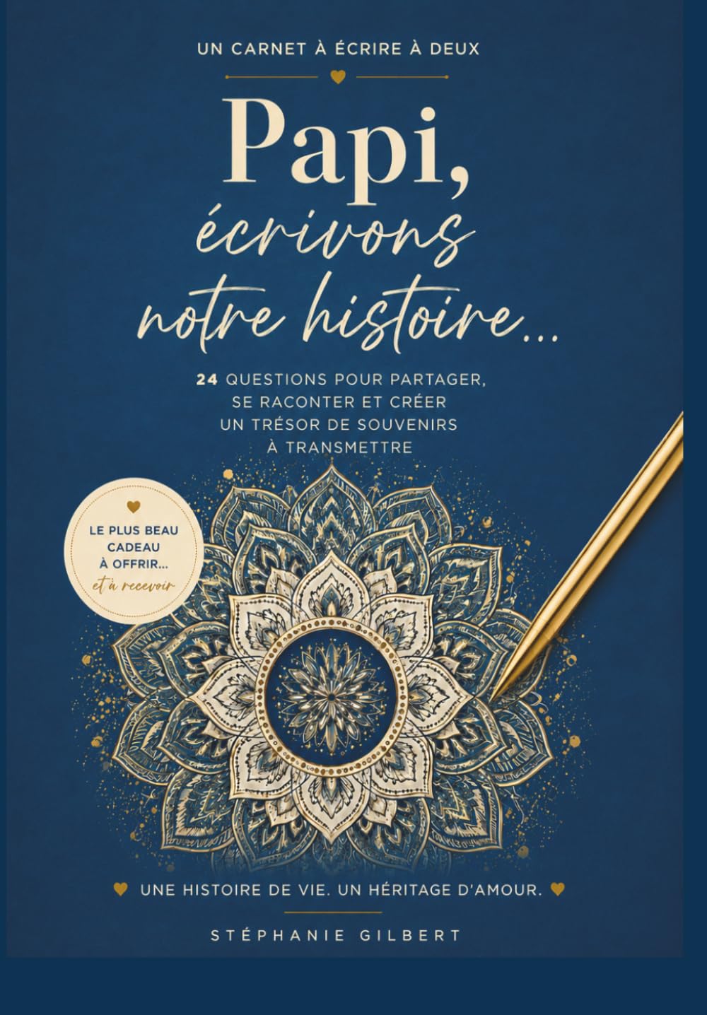 Papi, écrivons notre histoire: Journal guidé à remplir à deux pour partager vos souvenirs, explorer l’arbre généalogique et votre histoire familiale ... d'amour précieux à transmettre en cadeau