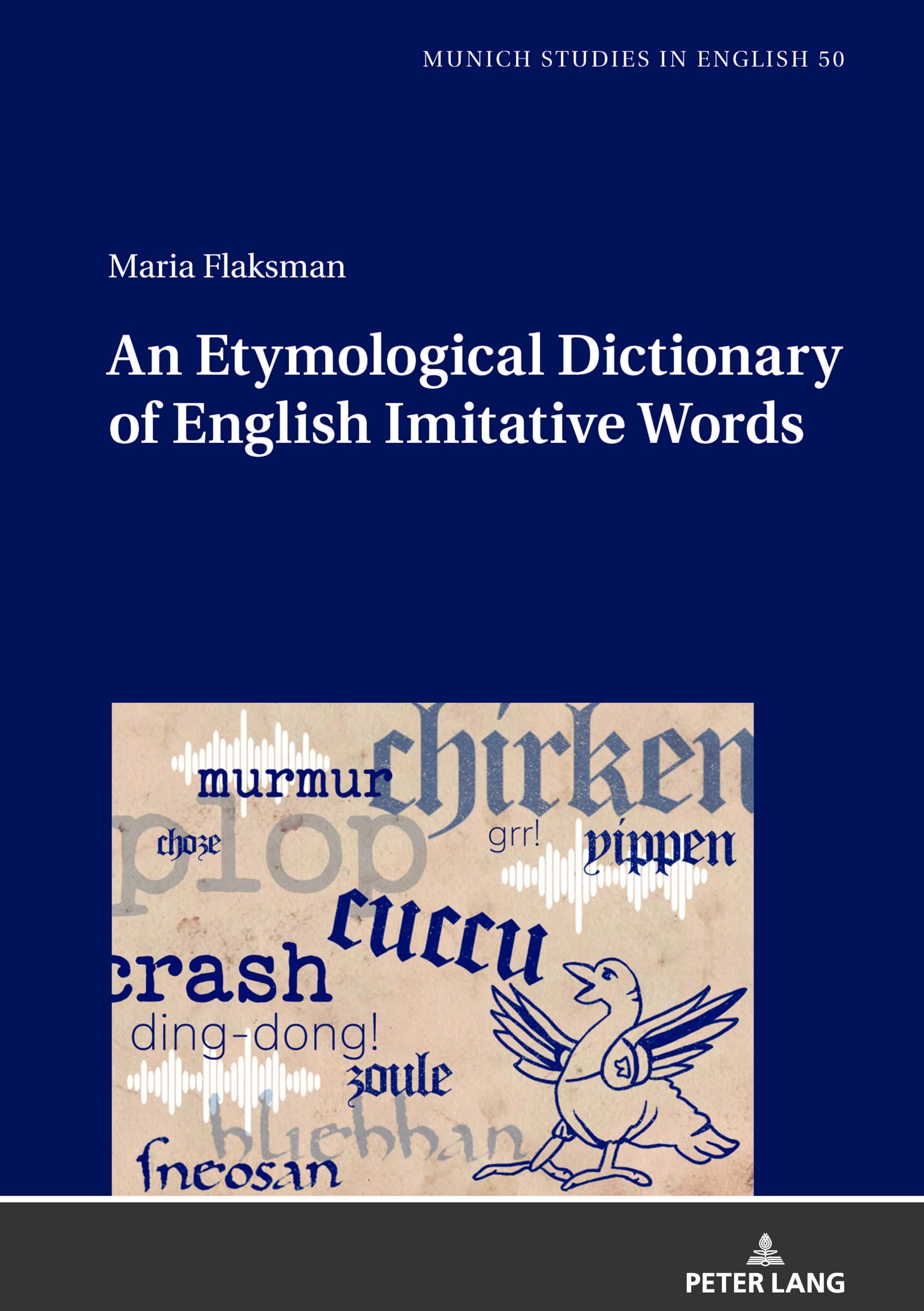 An Etymological Dictionary of English Imitative Words (MUSE: Munich Studies in English: Munchener Schriften zur Englischen Philologie, 50)