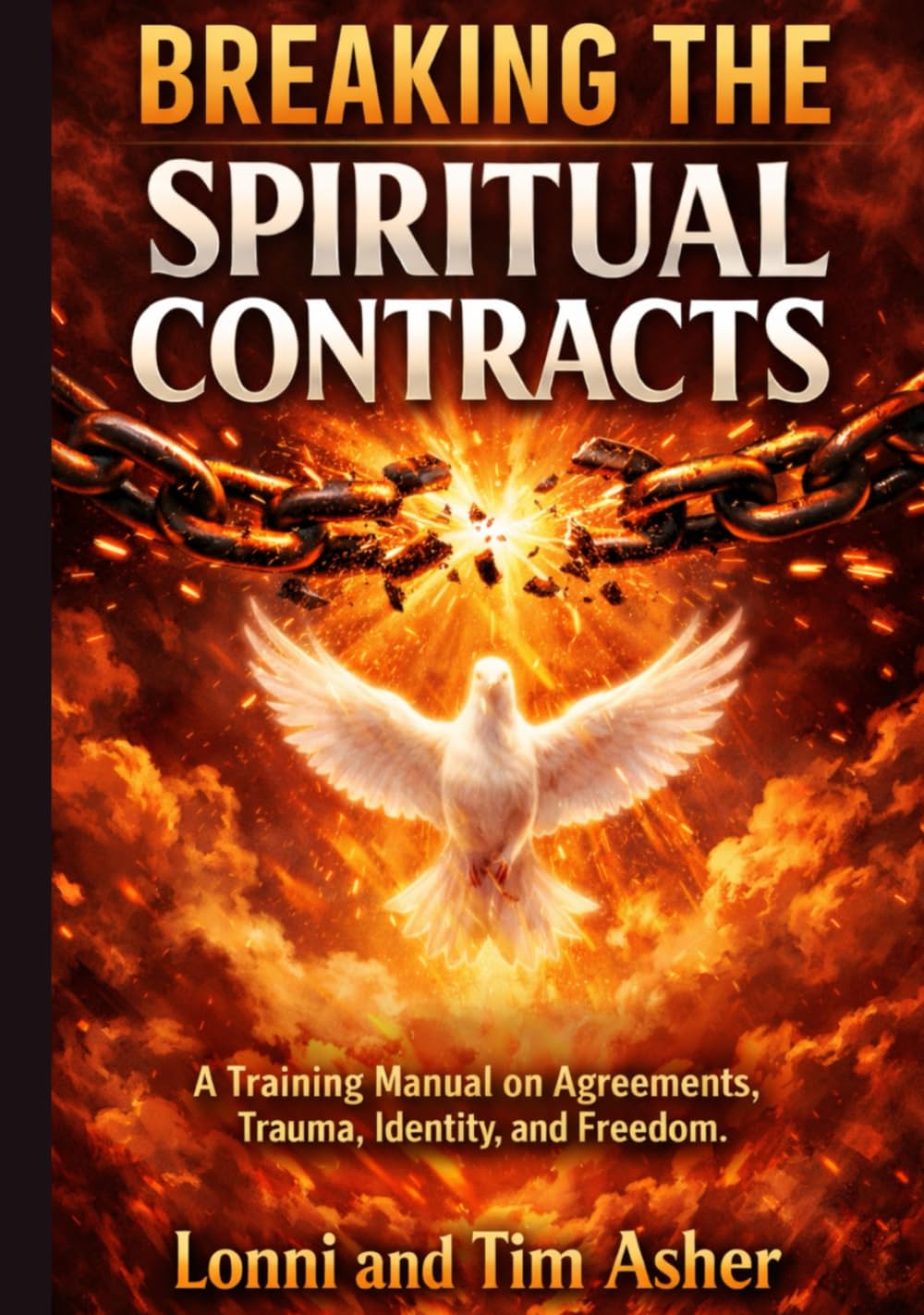 Breaking the Spiritual Contracts: A Training Manual on Agreements, Trauma, Identity, and Freedom