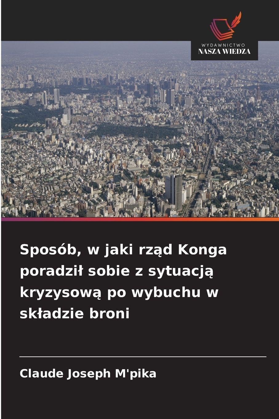 Sposób, w jaki rz¿d Konga poradzi¿ sobie z sytuacj¿ kryzysow¿ po wybuchu w sk¿adzie broni