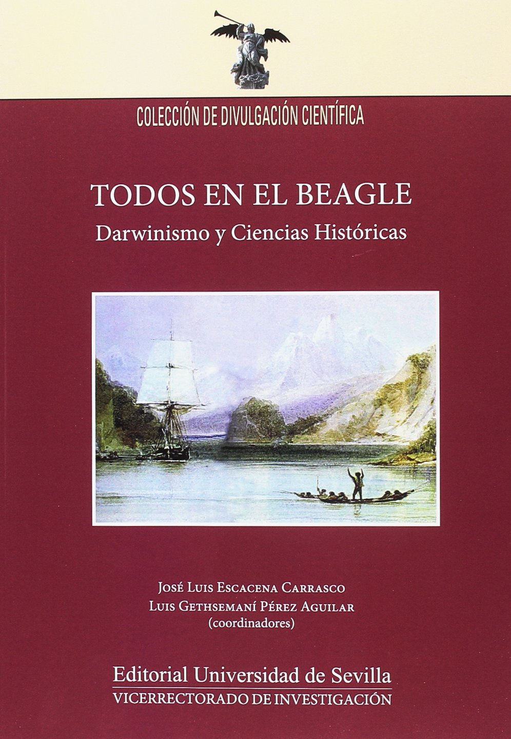 Todos en el Beagle: Darwinismo y Ciencias Históricas: 19 (Divulgación Científica)