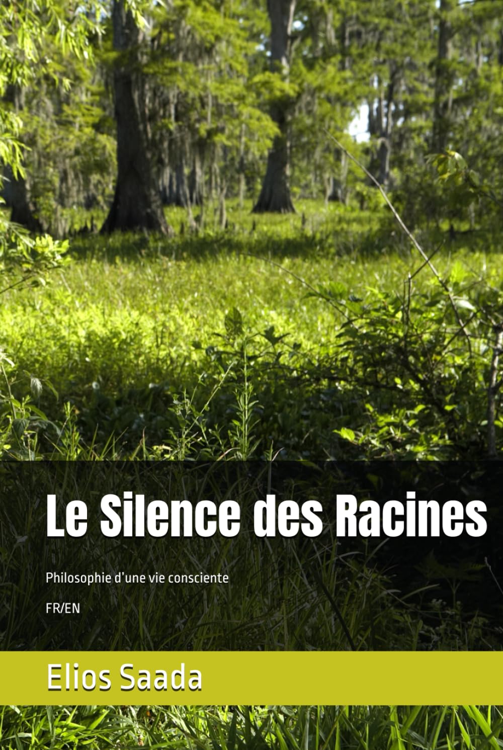 Le Silence des Racines: Philosophie d’une vie consciente