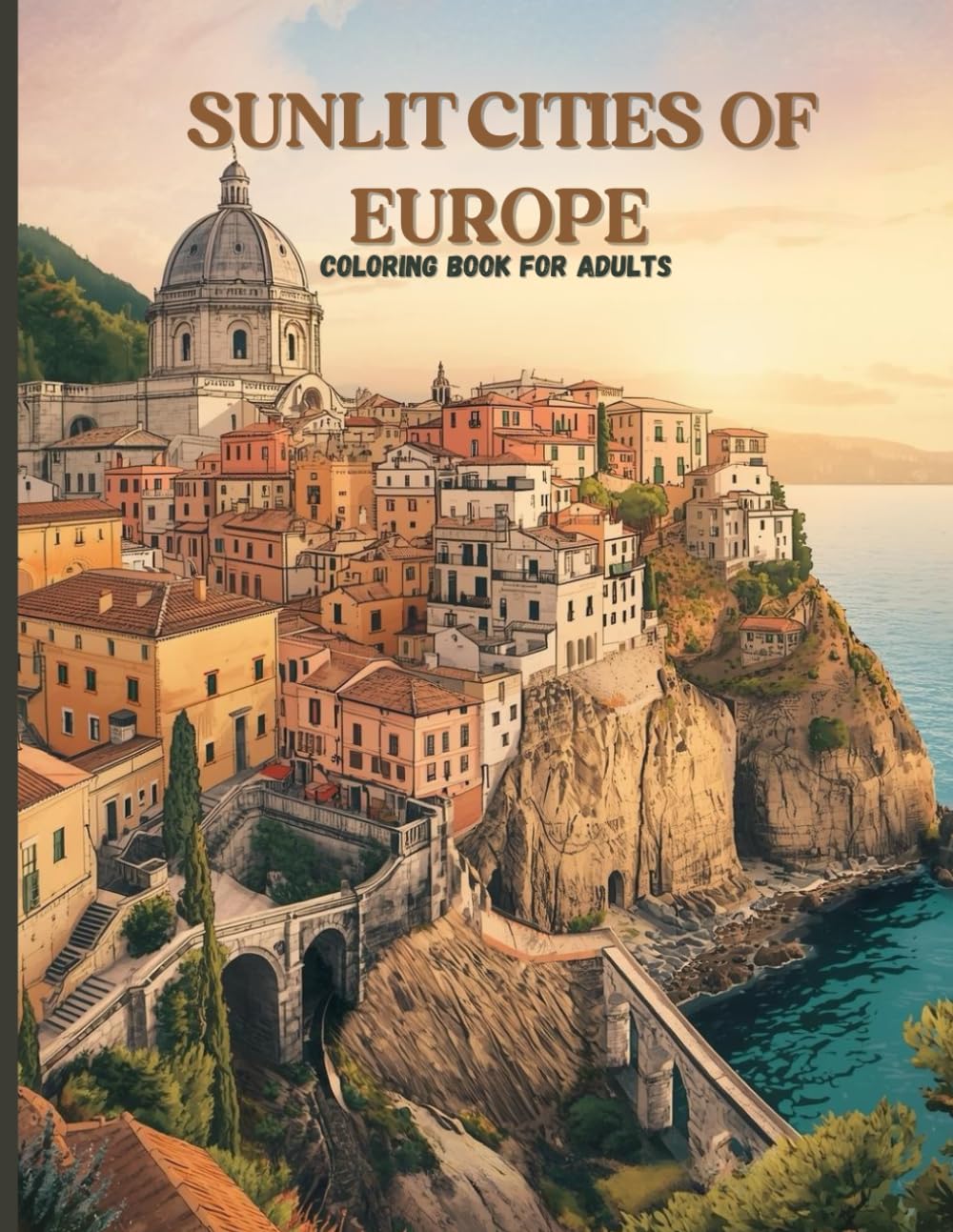 Sunlit Cities of Europe: A Luxury Adult Coloring Book of Mediterranean Skylines, Grand Cathedrals, and Timeless Old-World Architecture