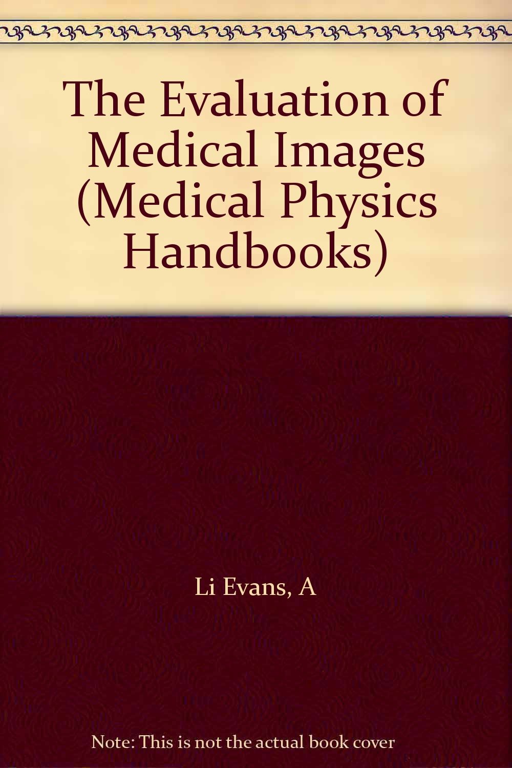 Buy The Evaluation of Medical Images (Medical Physics Handbook) Book