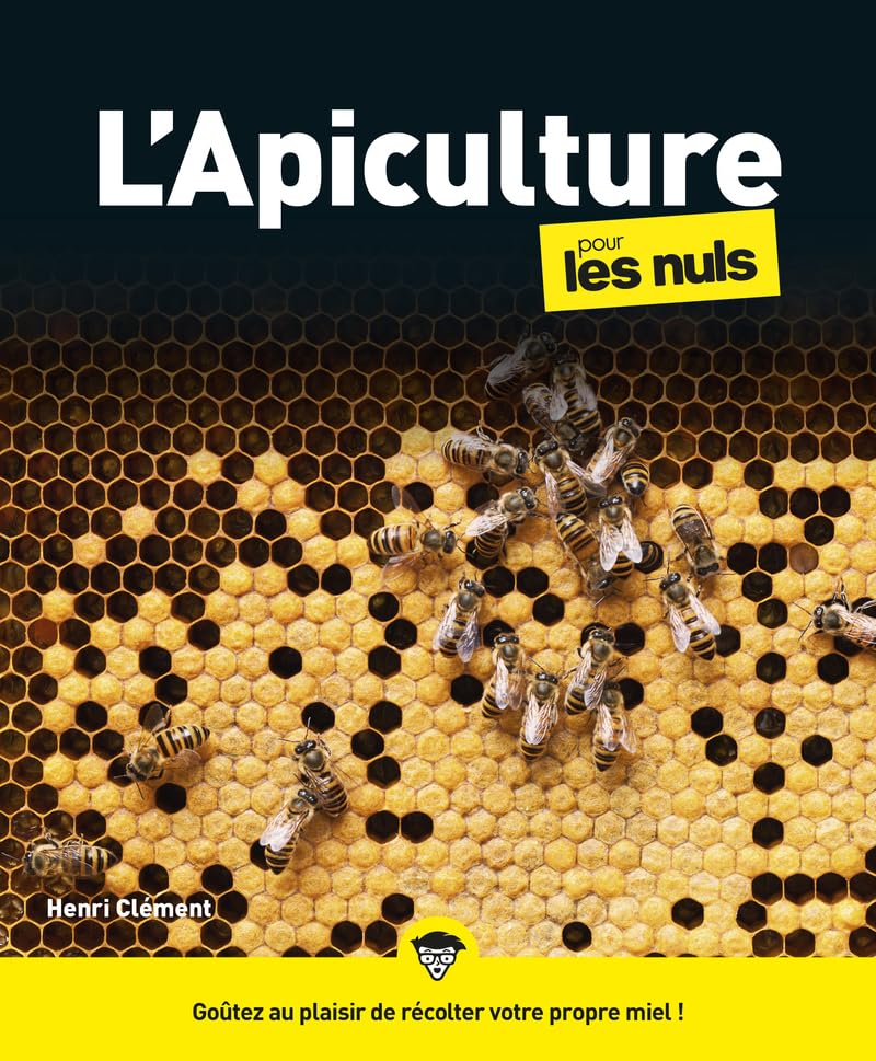 L'Apiculture pour les Nuls: | abeilles, ruches, miel, élevage, nature