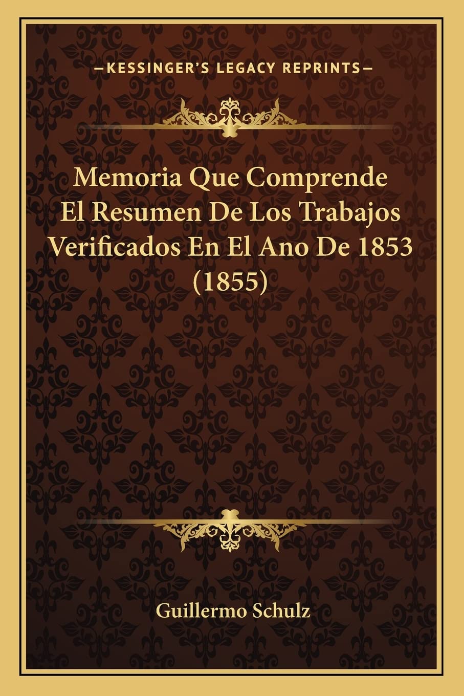 Memoria Que Comprende El Resumen De Los Trabajos Verificados En El Ano De 1853 (1855)