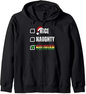 Nice Naughty Bolivian Christmas List Santa Claus Bolivia Zip Hoodie