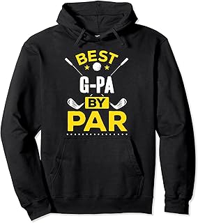 Best G-Pa By Par Golf G-Pa Gift Pullover Hoodie