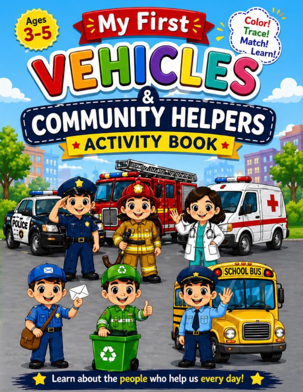 My First Vehicles & Community Helpers Activity Book: Color, Trace, Match, Count & Learn About the People Who Help Us Every Day (My First Learning Activities Book Series)