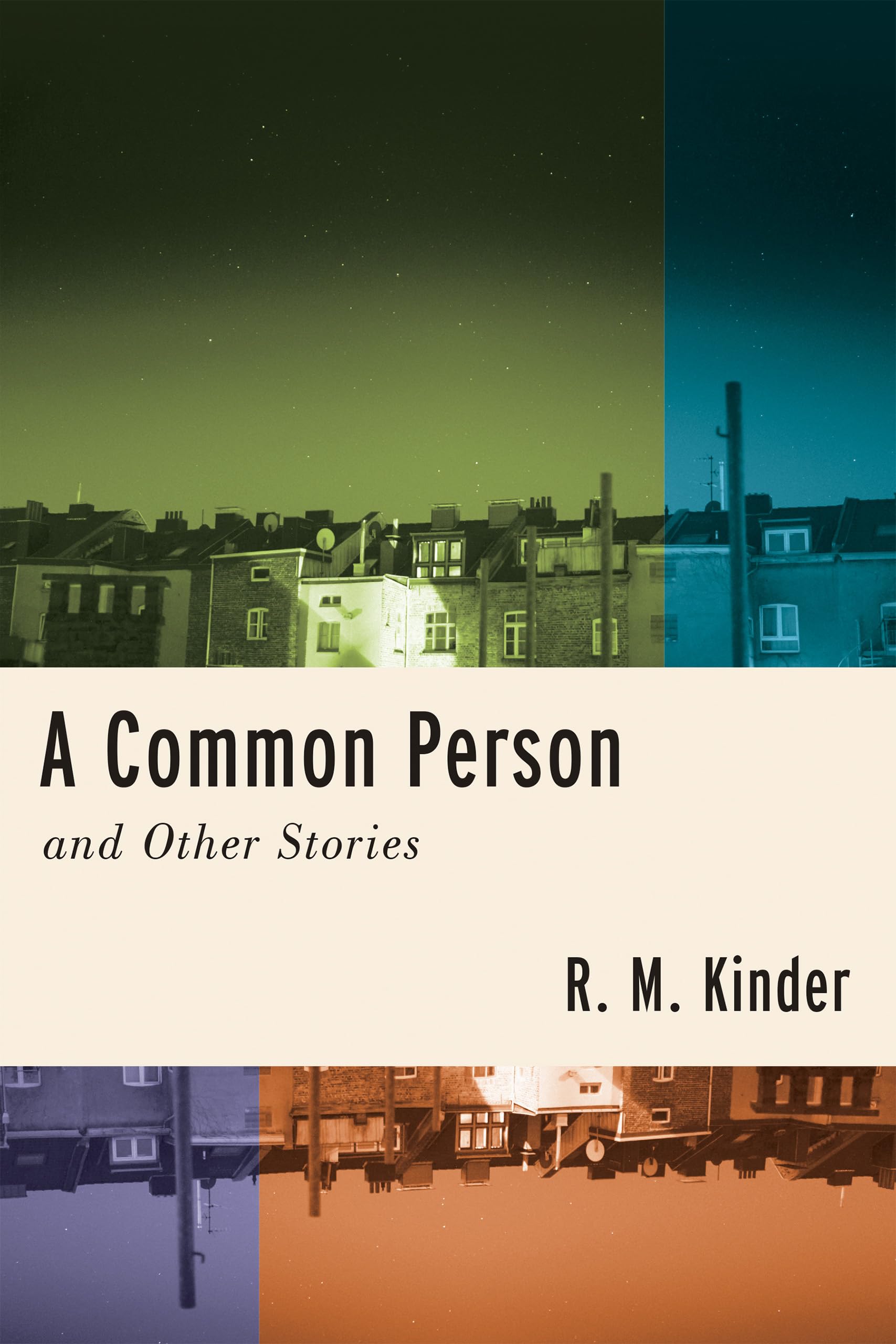 R. M. KinderA Common Person and Other Stories (Richard Sullivan Prize in Short Fiction)