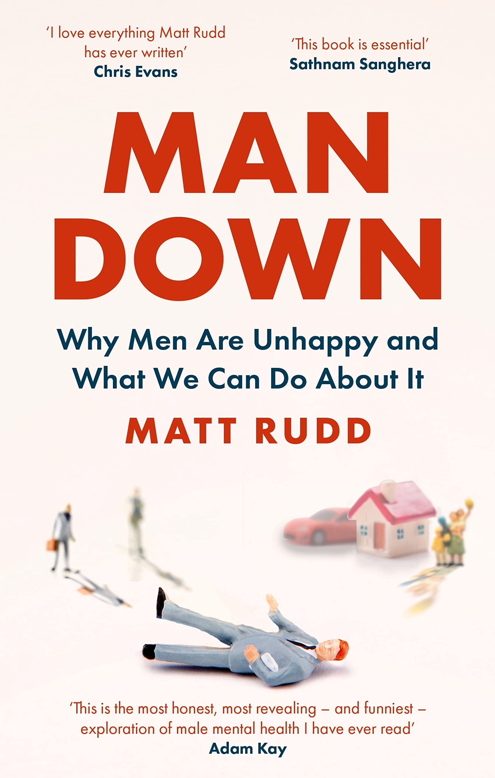 Matt RuddMan Down: Why Men Are Unhappy and What We Can Do About It