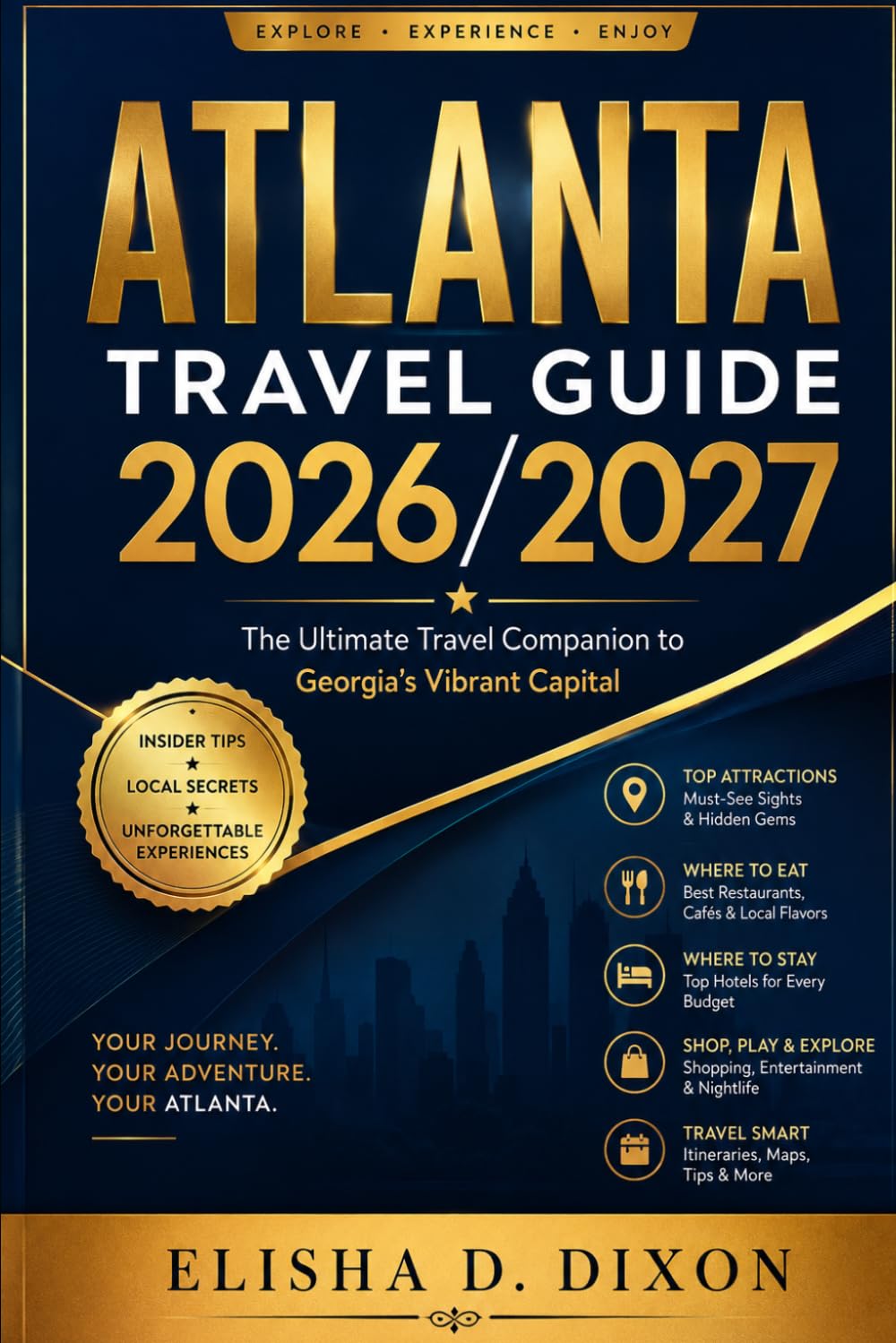 ATLANTA TRAVEL GUIDE 2026/2027: The Ultimate Travel Companion to Georgia's Vibrant Capital