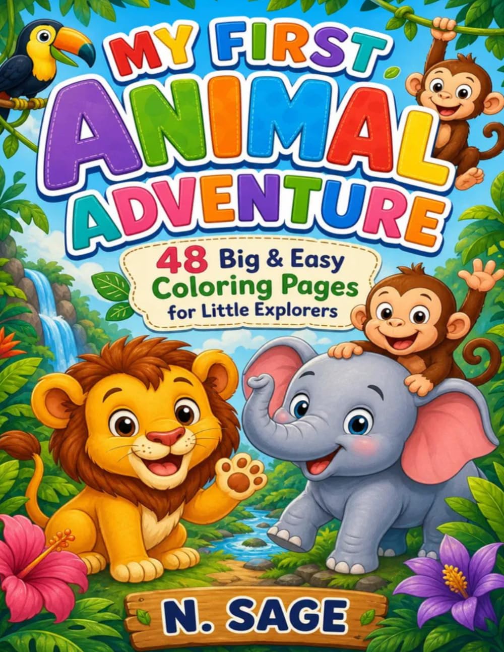 MY FIRST ANIMAL ADVENTURE: 48 Big & Easy Coloring Pages for Little Explorers (My First Adventure Series)