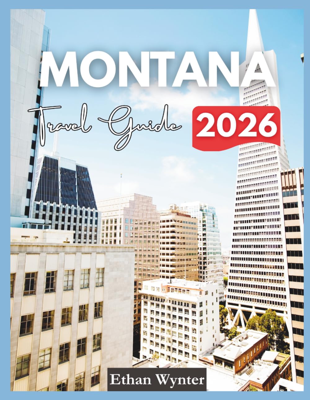 Montana Travel Guide 2026: "Attractions, National Parks, Outdoor Adventures"