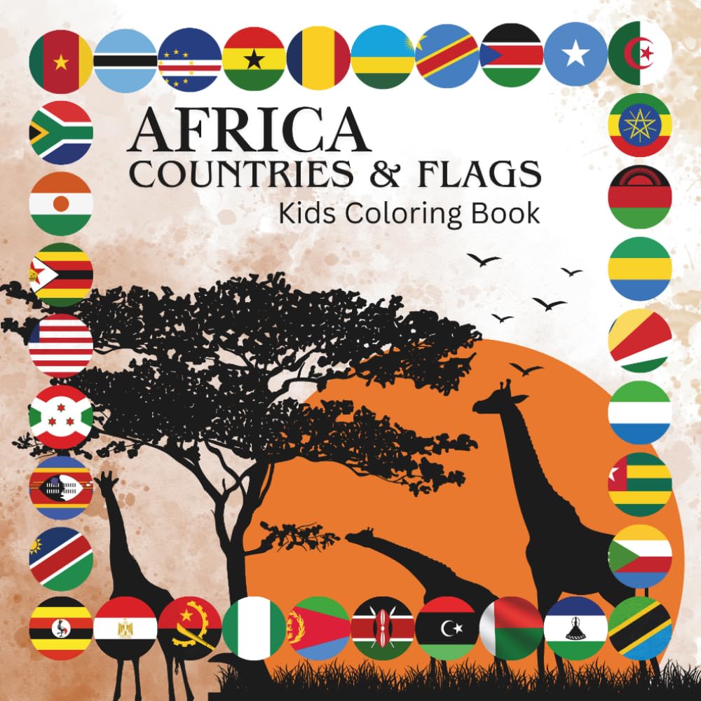 AFRICA COUNTRIES & FLAGS Kids Coloring Book (Coloring Through the Continents: Countries & Flags Around the World | Part 1)
