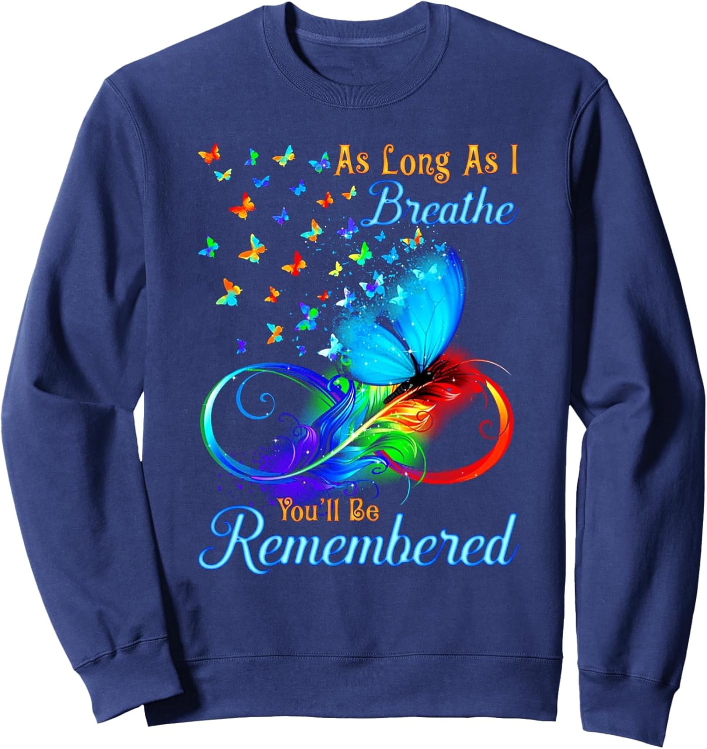 As Long As I Breathe You'll Be Remembered Butterfly Sweatshirt