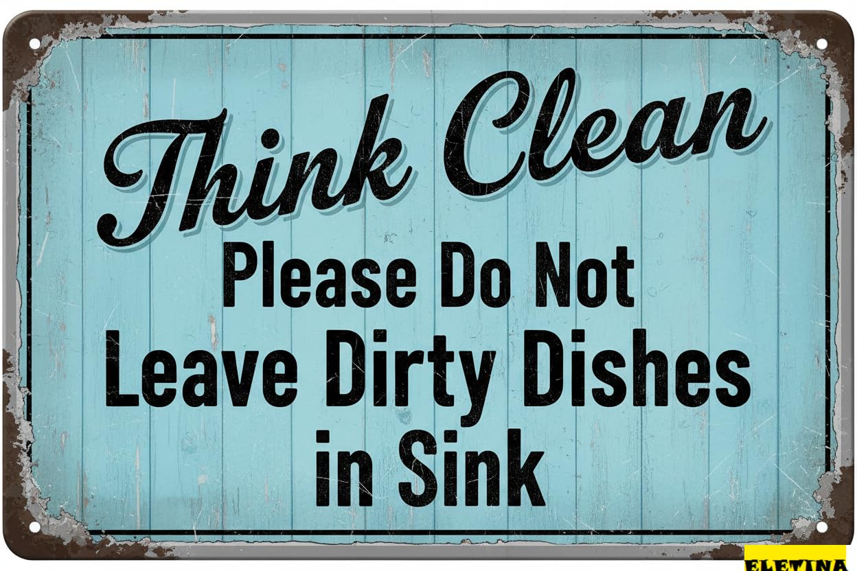 Vintage Metal Tin Sign for Man Cave Think Clean Please Do Not Leave Dirty Dishes In Sink, Farmhouse Kitchen, 8x12 Inch