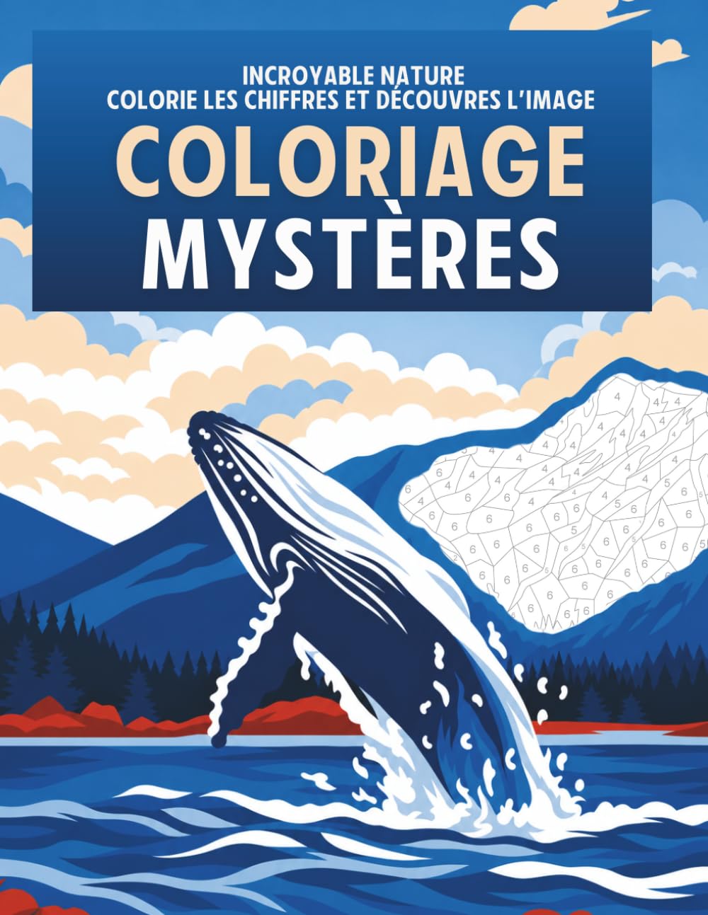 Incroyable Nature – Coloriages Mystères: Livre de coloriage par numéro pour adultes - Dessins numérotés anti-stress