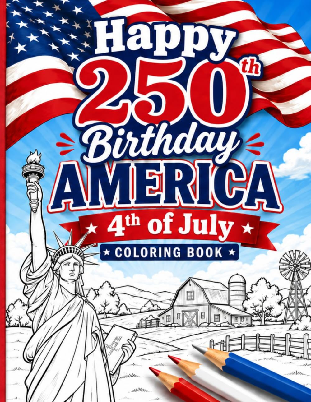 Happy 250th Birthday America Coloring Book