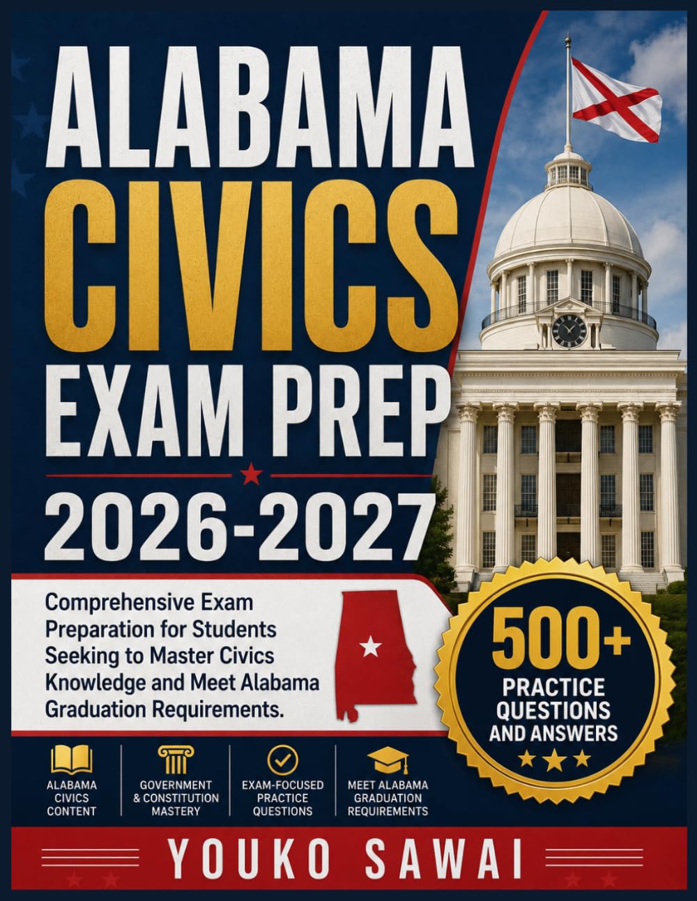 ALABAMA CIVICS EXAM PREP 2026-2027: Comprehensive Exam Preparation for Students Seeking to Master Civics Knowledge and Meet Alabama Graduation Requirements