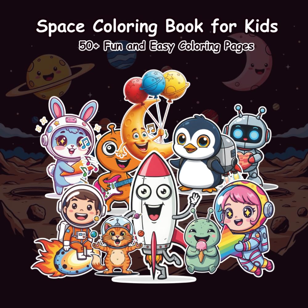 Space Coloring Book for Kids: Cute Astronauts, Aliens, Planets & Space Adventures | 50+ Fun and Easy Coloring Pages