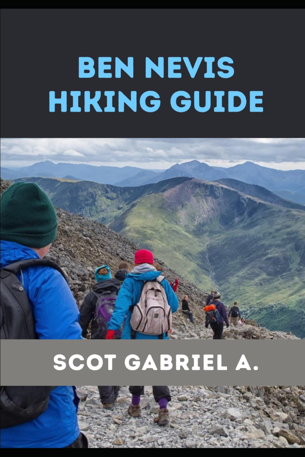 BEN NEVIS HIKING GUIDE: 28 (The Explorer’s Hiking Collection)