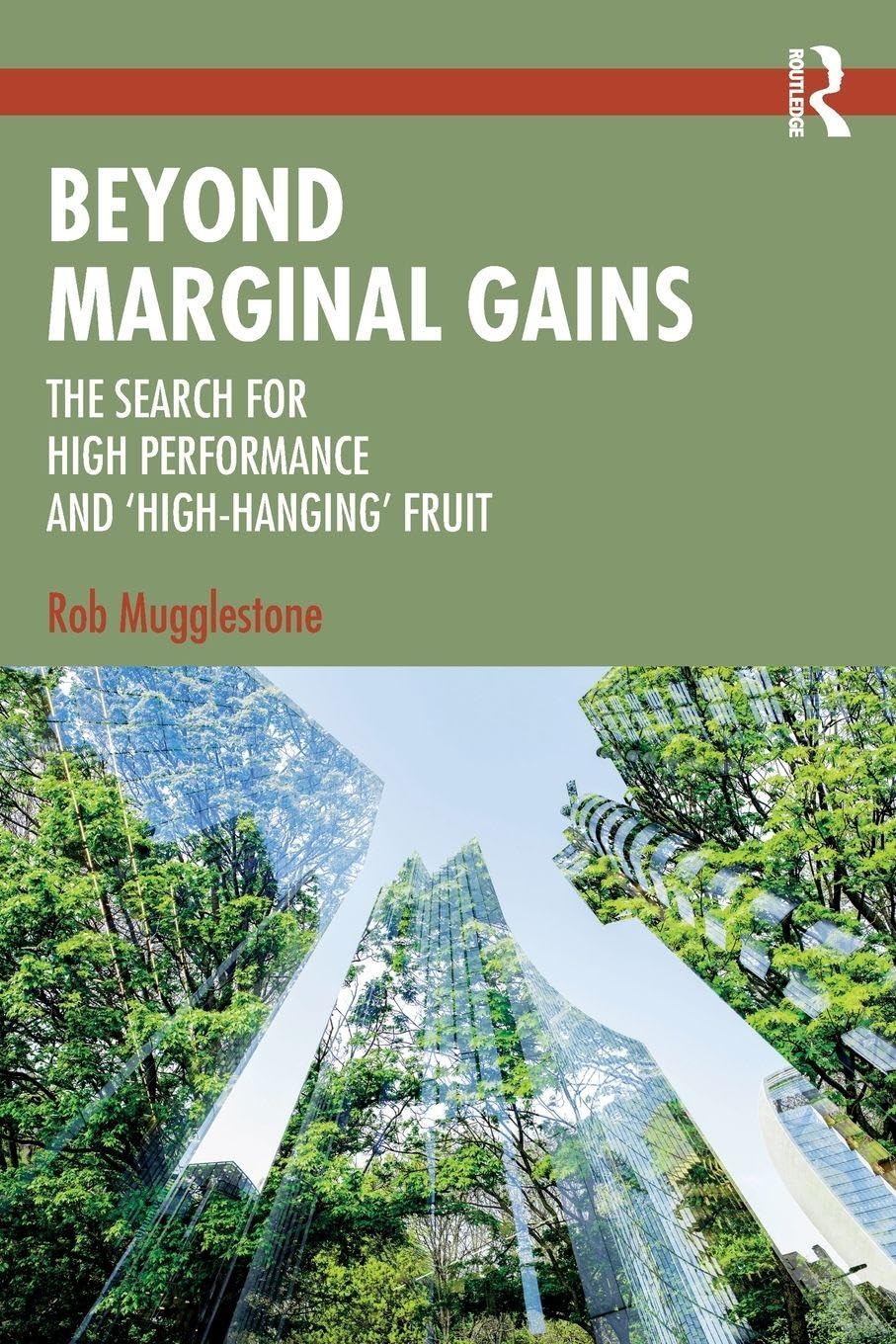 Beyond Marginal Gains: The Search for High Performance and ‘High-Hanging’ Fruit