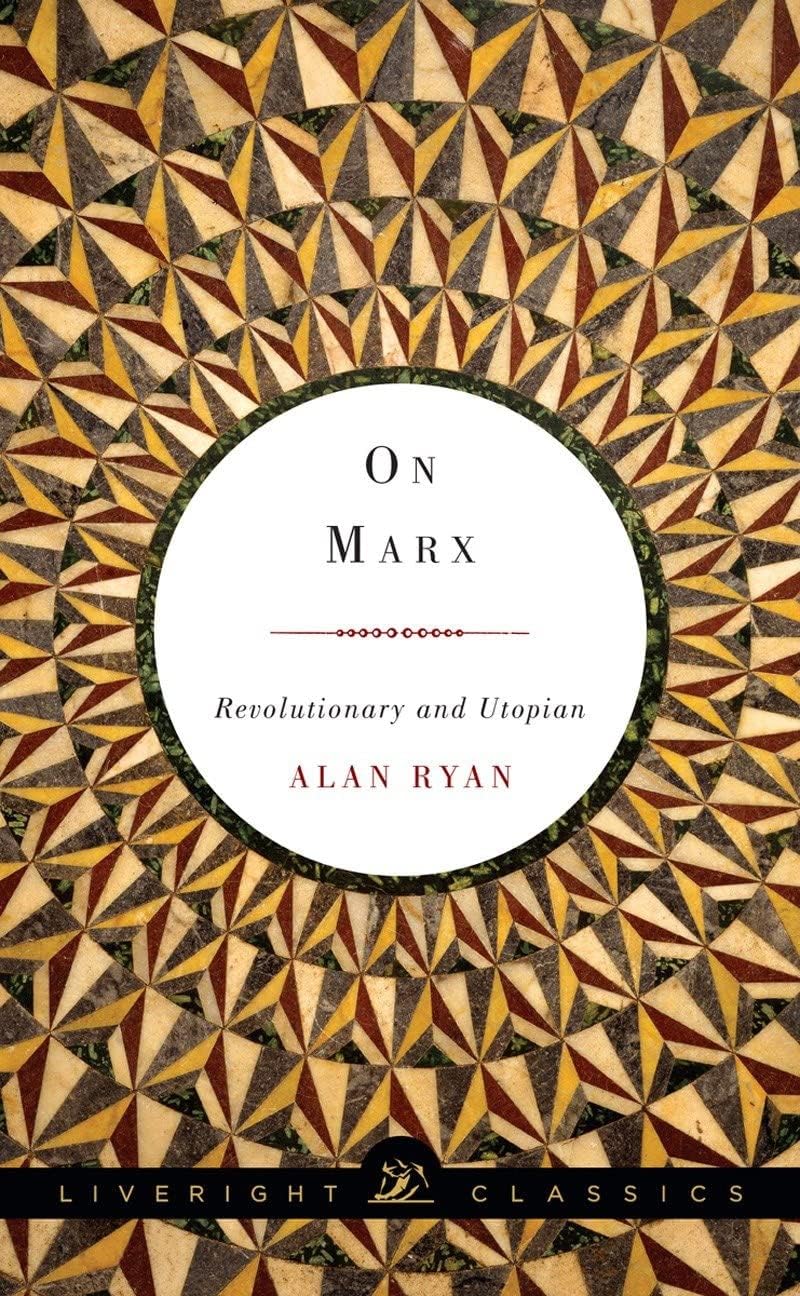 On Marx: Revolutionary and Utopian (Liveright Classics Book 0)