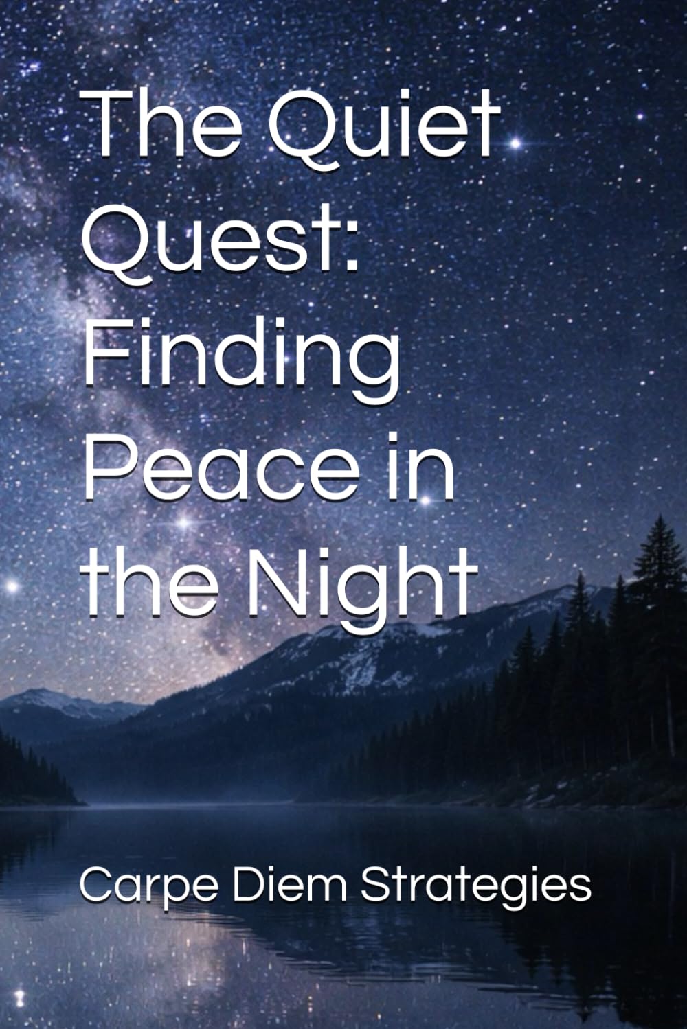 The Quiet Quest: Finding Peace in the Night