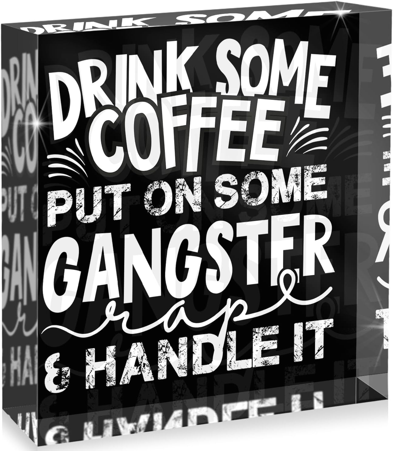 Soul Decor Drink Some Coffee, Home Decor For Girl Acrylic Box Sign, 4x4 Made in the USA