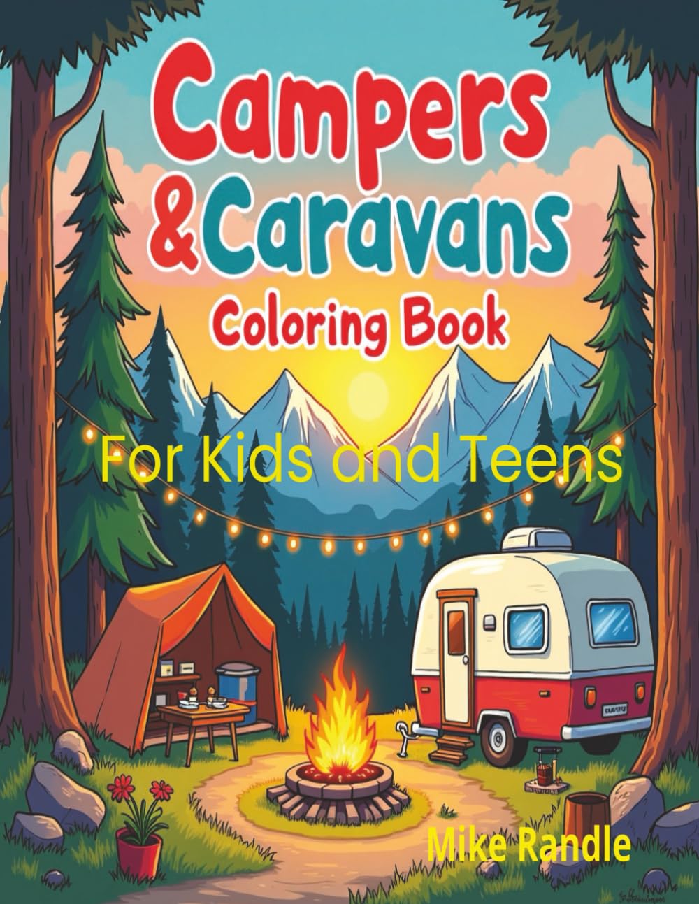 Campers and Caravans Coloring Book: For Kids and Teens