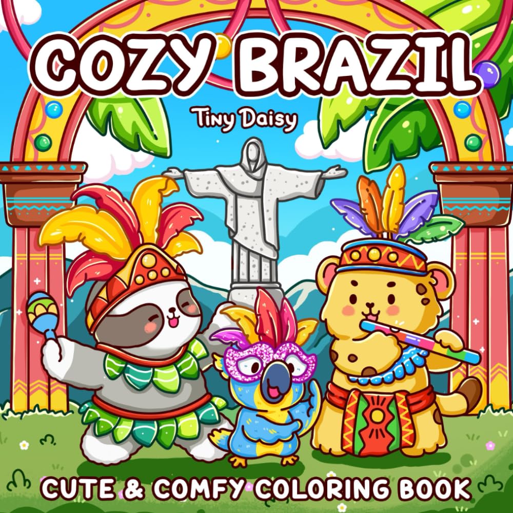 Cozy Brazil: Cute & Comfy Coloring Book for Adults and Teens Featuring Adorable Characters and Cozy Brazilian Vibes for Relaxation and Stress Relief