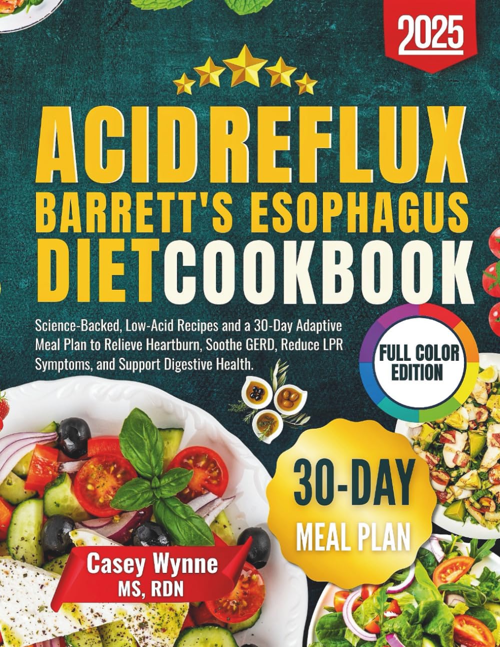 Acid Reflux & Barrett’s Esophagus Diet Cookbook: Science-Backed, Low-Acid Recipes and a 30-Day Adaptive Meal Plan to Relieve Heartburn, Soothe GERD,