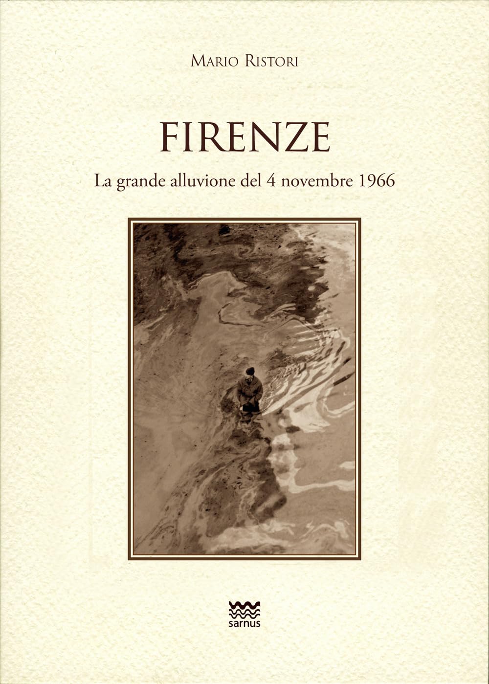 Firenze. La Grande Alluvione Del 4 Novembre 1966 - 4