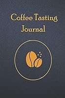 Vista 1 de Coffee Tasting Journal Premium Coffee Tasting Journal and Log Book The Perfect gift for Coffee Lovers to Record Coffee Tasting Observations