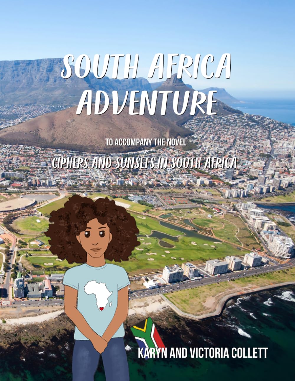 South Africa Adventure: to accompany the novel, Ciphers and Sunsets in South Africa