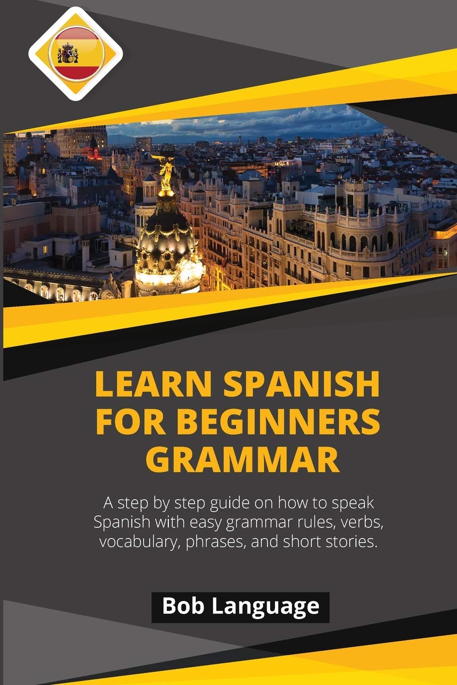 Buy Learn Spanish for Beginners -Grammar: A step by step guide on how ...