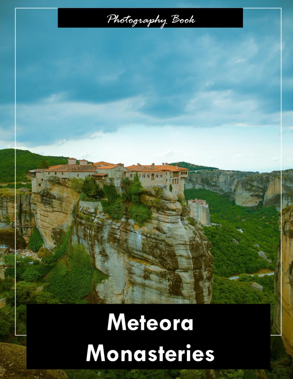 Meteora Monasteries: A Visual Journey Through Greece’s Suspended Sanctuaries — Stunning Photography of Rock-Topped Monastic Wonders and Sacred Heights